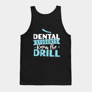 Dental Students Know The Drill - Dentist Assistant Gift design Tank Top